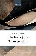 E-Book (epub) The End of the Timeless God von R. T. Mullins