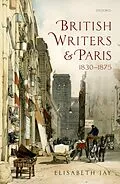 PDF British Writers and Paris: 1830-1875 von Elisabeth Jay