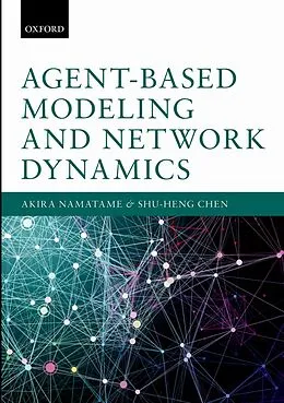 E-Book (epub) Agent-Based Modeling and Network Dynamics von Akira Namatame, Shu-Heng Chen