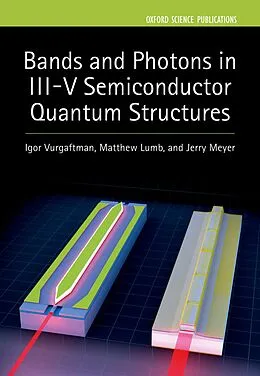 E-Book (pdf) Bands and Photons in III-V Semiconductor Quantum Structures von Igor Vurgaftman, Matthew P. Lumb, Jerry R. Meyer