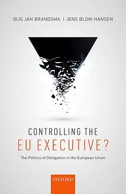 E-Book (pdf) Controlling the EU Executive? von Gijs Jan Brandsma, Jens Blom-Hansen