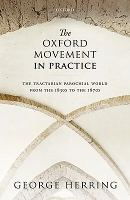 E-Book (epub) The Oxford Movement in Practice von George Herring