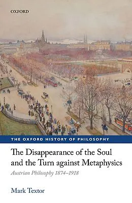 E-Book (pdf) The Disappearance of the Soul and the Turn against Metaphysics von Mark Textor