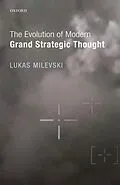 E-Book (pdf) The Evolution of Modern Grand Strategic Thought von Lukas Milevski