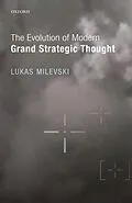 E-Book (epub) The Evolution of Modern Grand Strategic Thought von Lukas Milevski