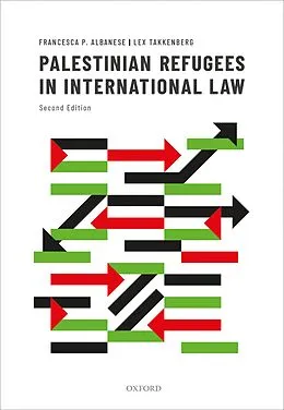 E-Book (pdf) Palestinian Refugees in International Law von Francesca P. Albanese, Lex Takkenberg