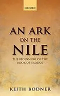 E-Book (epub) An Ark on the Nile von Keith Bodner