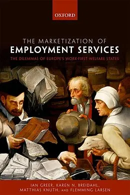 E-Book (epub) The Marketization of Employment Services von Ian Greer, Karen N. Breidahl, Matthias Knuth