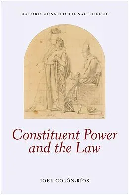 PDF Constituent Power and the Law von Joel Colón-Ríos