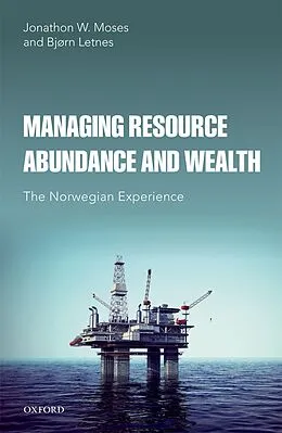 E-Book (pdf) Managing Resource Abundance and Wealth von Jonathon W. Moses, Bjørn Letnes
