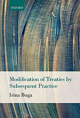 eBook (pdf) Modification of Treaties by Subsequent Practice de Irina Buga