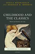 E-Book (pdf) Childhood and the Classics von Sheila Murnaghan, Deborah H. Roberts