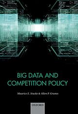 E-Book (pdf) Big Data and Competition Policy von Maurice Stucke, Allen Grunes