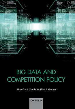 eBook (pdf) Big Data and Competition Policy de Maurice Stucke, Allen Grunes