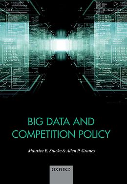 eBook (epub) Big Data and Competition Policy de Maurice Stucke, Allen Grunes