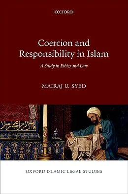 PDF Coercion and Responsibility in Islam von Mairaj U. Syed