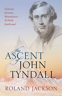E-Book (pdf) The Ascent of John Tyndall von Roland Jackson
