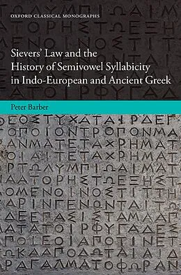E-Book (pdf) Sievers' Law and the History of Semivowel Syllabicity in Indo-European and Ancient Greek von Peter Barber