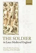 E-Book (pdf) The Soldier in Later Medieval England von Adrian R. Bell, Anne Curry, Andy King