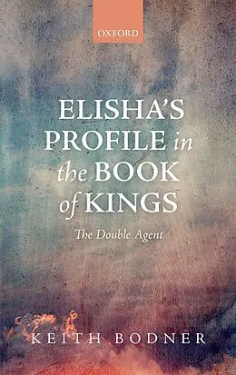 E-Book (pdf) Elisha's Profile in the Book of Kings von Keith Bodner
