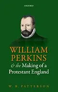 E-Book (pdf) William Perkins and the Making of a Protestant England von W. B. Patterson