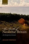 E-Book (pdf) The Birth of Neolithic Britain von Julian Thomas