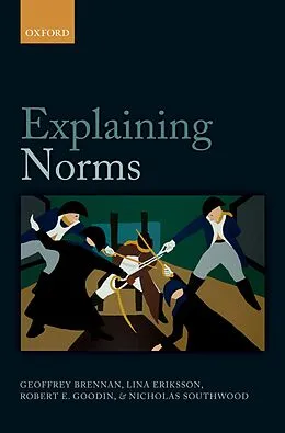 E-Book (pdf) Explaining Norms von Geoffrey Brennan, Lina Eriksson, Robert E. Goodin