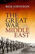 E-Book (epub) The Great War and the Middle East von Rob Johnson