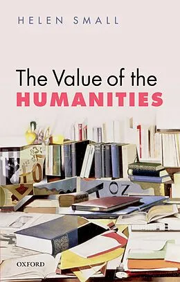 PDF The Value of the Humanities von Helen Small