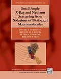 E-Book (pdf) Small Angle X-Ray and Neutron Scattering from Solutions of Biological Macromolecules von Dmitri I. Svergun, Michel H. J. Koch, Peter A. Timmins