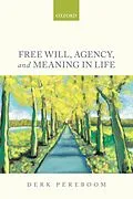 E-Book (pdf) Free Will, Agency, and Meaning in Life von Derk Pereboom