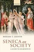 E-Book (pdf) Seneca on Society: A Guide to De Beneficiis von Miriam T. Griffin