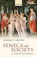 E-Book (pdf) Seneca on Society: A Guide to De Beneficiis von Miriam T. Griffin
