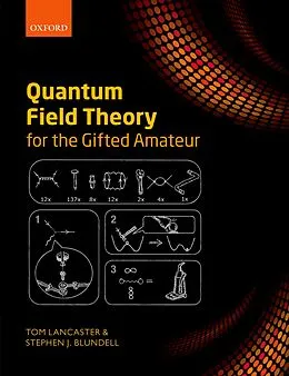 PDF Quantum Field Theory for the Gifted Amateur von Tom Lancaster, Stephen J. Blundell
