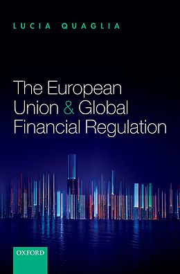 E-Book (pdf) The European Union and Global Financial Regulation von Lucia Quaglia