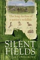 eBook (pdf) Silent Fields The long decline of a nation's wildlife de LOVEGROVE ROGER