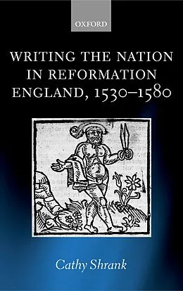 E-Book (pdf) Writing the Nation in Reformation England, 1530-1580 von Cathy Shrank