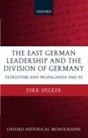 eBook (pdf) East German Leadership and the Division of Germany de Dirk Spilker