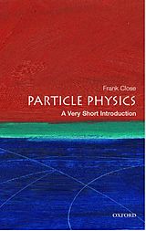 eBook (pdf) Particle Physics: A Very Short Introduction de Frank Close