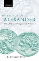 E-Book (pdf) Legacy of Alexander Politics, Warfare, and Propaganda under the Successors von BOSWORTH A. B