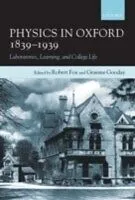 E-Book (pdf) Physics in Oxford, 1839-1939 von Robert Fox, Graeme Gooday