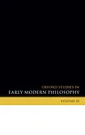 E-Book (pdf) Oxford Studies in Early Modern Philosophy Volume 3 von Daniel Garber, Steven Nadler