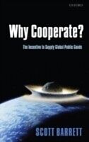 eBook (pdf) Why Cooperate? The Incentive to Supply Global Public Goods de BARRETT SCOTT