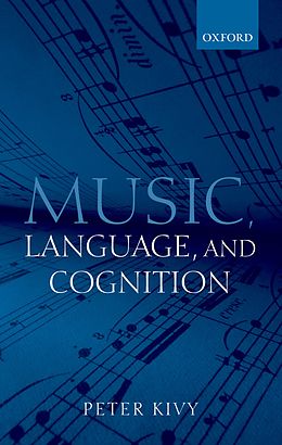 E-Book (pdf) Music, Language, and Cognition von Peter Kivy