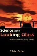 E-Book (pdf) Science in the Looking Glass What Do Scientists Really Know? von DAVIES E. BRIAN