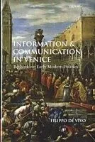 E-Book (pdf) Information and Communication in Venice Rethinking Early Modern Politics von VIVO FILIPPO DE