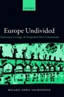 E-Book (pdf) Europe Undivided Democracy, Leverage, and Integration After Communism von VACHUDOVA MILADA AN