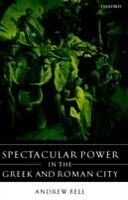 eBook (pdf) Spectacular Power in the Greek and Roman City de BELL ANDREW