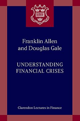 E-Book (pdf) Understanding Financial Crises von Franklin Allen, Douglas Gale