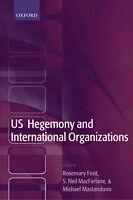 E-Book (pdf) US Hegemony and International Organizations The United States and Multilateral Institutions von MASTANDUNO ROSEMARY